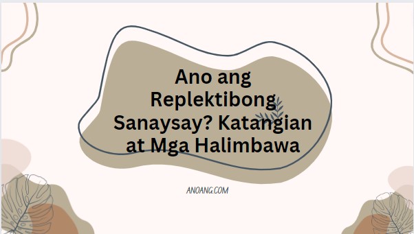 Ano ang Replektibong Sanaysay